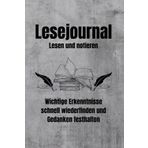 Lesejournal - Lesen und notieren: Wichtige Erkenntnisse schnell wiederfinden und Gedanken festhalten