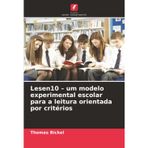 Lesen10 - um modelo experimental escolar para a leitura orientada por critérios
