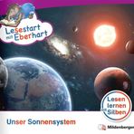 Lesestart mit Eberhart: Unser Sonnensystem: Themenheft für Erstleser, Lesestufe 4 (Lesestart mit Eberhart: Lesen lernen mit Silben - Themenhefte für Erstlesekinder - 5 Lesestufen)