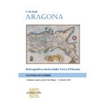L'età degli Aragona. Retrospettiva storica dalla Terra d'Otranto: Brindisi al tempo degli Aragonesi sul trono di Napoli