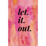 Let It Out: 8.5"x 5.5" 120 lined pages for writing, notes, journaling, diary, school, work: Express your thoughts in this notebook. Tie dye drip cover