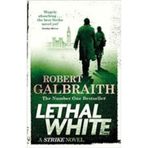 Lethal White : Cormoran Strike Book 4 - Robert Galbraith