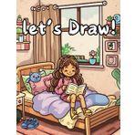 Let's Draw! - Drawing Paper Tablet - Cozy Girl Moments Cover: 110 Blank Pages Sketching Book for Kids