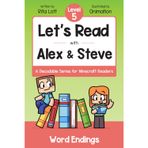 Let's Read With Alex and Steve! Level 5 - Ending Patterns: A Decodable Series for Minecraft Readers (Let's Read With Alex and Steve! A Decodable Series for Minecraft Readers, Band 5)