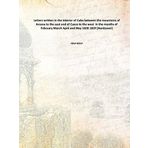 Letters written in the interior of Cuba between the mountains of Arcana to the east and of Cusco to the west in the months of February March April and May 1828 1829 [Hardcover] [Hardcover] Abiel Abbot