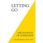 Letting Go: The Pathway of Surrender David R. Hawkins