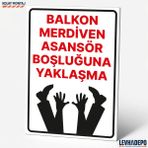 Levhadepo Balkon Merdiven Asansör Boşluğuna Yaklaşma Iş Güvenliği Uyarı ve Yönlendirme Levhası - Dekota - 50X70