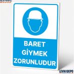 Levhadepo Baret Giymek Zorunludur Iş Güvenliği Uyarı ve Yönlendirme Levhası Dekota - 25X35