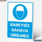 Levhadepo Baretsiz Sahaya Girilmez Iş Güvenliği Uyarı ve Yönlendirme Levhası Dekota - 35X50