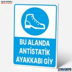 Levhadepo Bu Alanda Antistatik Ayakkabı Giy Iş Güvenliği Uyarı ve Yönlendirme Levhası - Dekota - 50X70