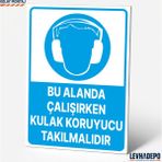 Levhadepo Bu Alanda Çalışırken Kulak Koruyucu Takılmalıdır Iş Güvenliği Uyarı Yönlendirme Levhası - 70X100