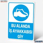 Levhadepo Bu Alanda Iş Ayakkabısı Giy Iş Güvenliği Uyarı ve Yönlendirme Levhası - Dekota - 50X70