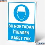 Levhadepo Bu Noktadan Itibaren Baret Tak Iş Güvenliği Uyarı ve Yönlendirme Levhası Dekota - 35X50
