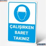 Levhadepo Çalışırken Baret Takınız Iş Güvenliği Uyarı ve Yönlendirme Levhası Dekota - 50X70