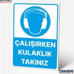 Levhadepo Çalışırken Kulaklık Takınız Iş Güvenliği Uyarı ve Yönlendirme Levhası Dekota - 70X100