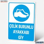 Levhadepo Çelik Burunlu Ayakkabı Giy Iş Güvenliği Uyarı ve Yönlendirme Levhası - Dekota - 50X70