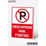 Levhadepo Çıkış Kapısıdır Park Etmeyiniz Uyarı Levhası Dekota - 25X35