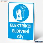Levhadepo Elektrikçi Eldiveni Giy Iş Güvenliği Uyarı ve Yönlendirme Levhası - Dekota - 70X100