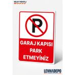 Levhadepo Garaj Kapısı Park Etmeyiniz Uyarı Levhası Dekota - 70X100