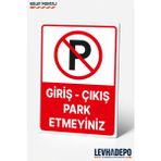 Levhadepo Giriş - Çıkış Park Etmeyiniz Uyarı Levhası Dekota - 70X100