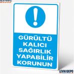 Levhadepo Gürültü Kalıcı Sağırlık Yapabilir Korunun Iş Güvenliği Uyarı ve Yönlendirme Levhası - 35X50