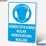 Levhadepo Gürültüye Karşı Kulak Koruyucu Kullan Iş Güvenliği Uyarı ve Yönlendirme Levhası - 50X70