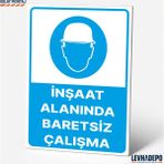 Levhadepo Inşaat Alanında Baretsiz Çalışma Iş Güvenliği Uyarı ve Yönlendirme Levhası Dekota - 35X50