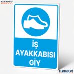 Levhadepo Iş Ayakkabısı Giy Iş Güvenliği Uyarı ve Yönlendirme Levhası - Dekota - 50X70