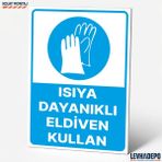 Levhadepo Isıya Dayanıklı Eldiven Kullan Iş Güvenliği Uyarı ve Yönlendirme Levhası - Dekota - 70X100