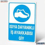 Levhadepo Isıya Dayanıklı Iş Ayakkabısı Giy Iş Güvenliği Uyarı ve Yönlendirme Levhası - Dekota - 50X70