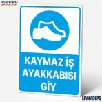 Levhadepo Kaymaz Iş Ayakkabısı Giy Iş Güvenliği Uyarı ve Yönlendirme Levhası - Dekota - 50X70
