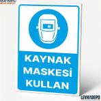 Levhadepo Kaynak Maskesi Kullan Iş Güvenliği Uyarı ve Yönlendirme Levhası Dekota - 50X70