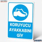 Levhadepo Koruyucu Ayakkabını Giy Iş Güvenliği Uyarı ve Yönlendirme Levhası - Dekota - 50X70