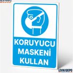 Levhadepo Koruyucu Maskeni Kullan Iş Güvenliği Uyarı ve Yönlendirme Levhası Dekota - 25X35