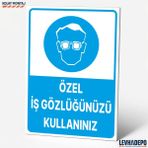 Levhadepo Özel Iş Gözlüğünüzü Kullanınız Iş Güvenliği Uyarı ve Yönlendirme Levhası - Dekota - 70X100
