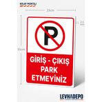 LEVHADEPO (PRK14) Giriş - Çıkış Park Etmeyiniz Uyarı Levhası 25x35 Dekota