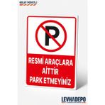 Levhadepo Resmi Araçlara Aittir Park Etmeyiniz Uyarı Levhası Dekota - 35X50