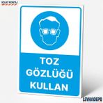 Levhadepo Toz Gözlüğü Kullan Iş Güvenliği Uyarı ve Yönlendirme Levhası - Dekota - 25X35