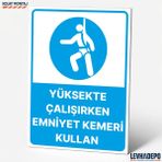 Levhadepo Yüksekte Çalışırken Emniyet Kemerini Kullan Iş Güvenliği Uyarı ve Yönlendirme Levhası - Dekota - 25X35