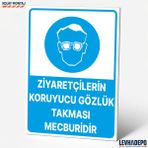Levhadepo Ziyaretçileri Koruyucu Gözlük Takması Mecburidir Iş Güvenliği Uyarı Levhası - Dekota - 50X70
