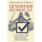 Leviatan desbocat: 7 lliçons per reformar l'economia