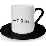 Leydi Collection Not Today Tasarımlı Siyah 1 Türk Kahvesi Fincanı