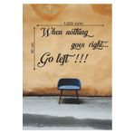Leylaser 120x80 cm When Nothing Goes Right Go Left Ahşap Duvar Yazısı