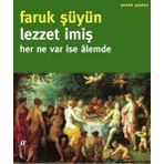 LEZZET İMIŞ HER NE VAR ISE ÂLEMDE - FARUK ŞÜYÜN