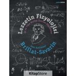 Lezzetin Fizyolojisi ya da Yüce Mutfak Üzerine Düşünceler - Jean Anthelme Brillat-Savarin