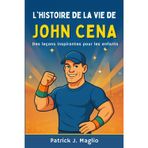 L'histoire de la vie de John Cena: Des leçons inspirantes pour les enfants: 4