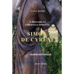 L'Histoire et l'Héritage Spirituel de Simon de Cyrène: Roman Historique
