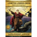 L'histoire secrète du monde, tome 2 - Les comètes et les cornes de Moïse