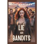 Lié aux bandits: Une romance occidentale de type Harem inversé Omegaverse