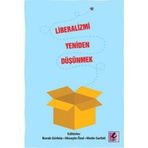 Liberalizmi Yeniden Düşünmek - Metin Sarfati Burak Gürbüz Hüseyin Özer Burak Gündüz